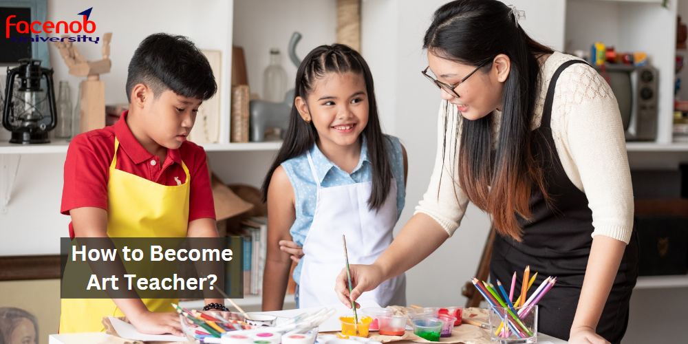 How to Become Art Teacher?