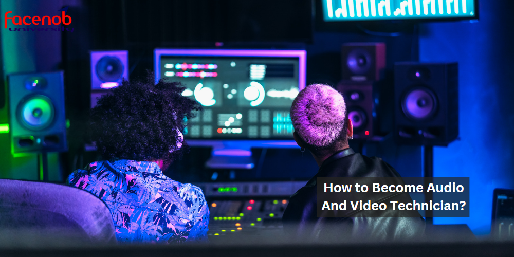 How to Become Audio And Video Technician?