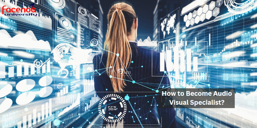 How to Become Audio Visual Specialist?