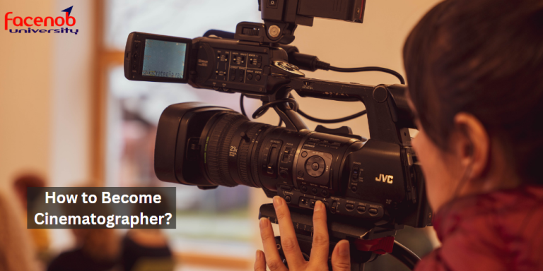 How to Become Cinematographer?