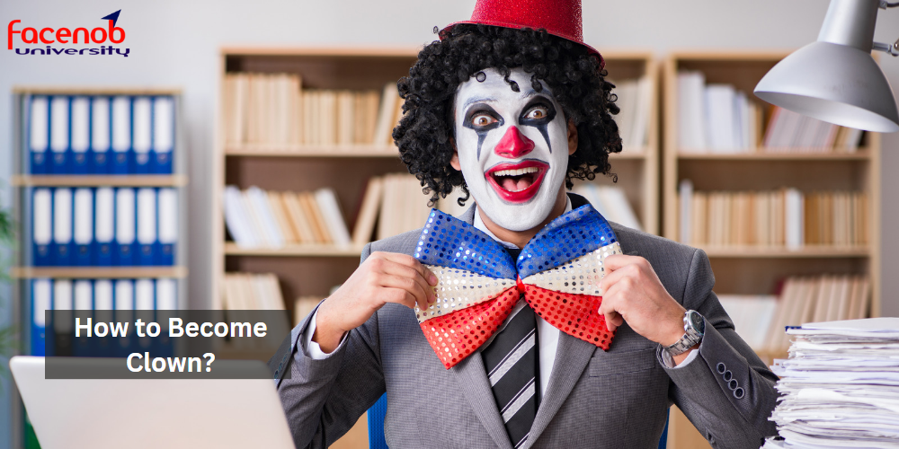 How to Become Clown?