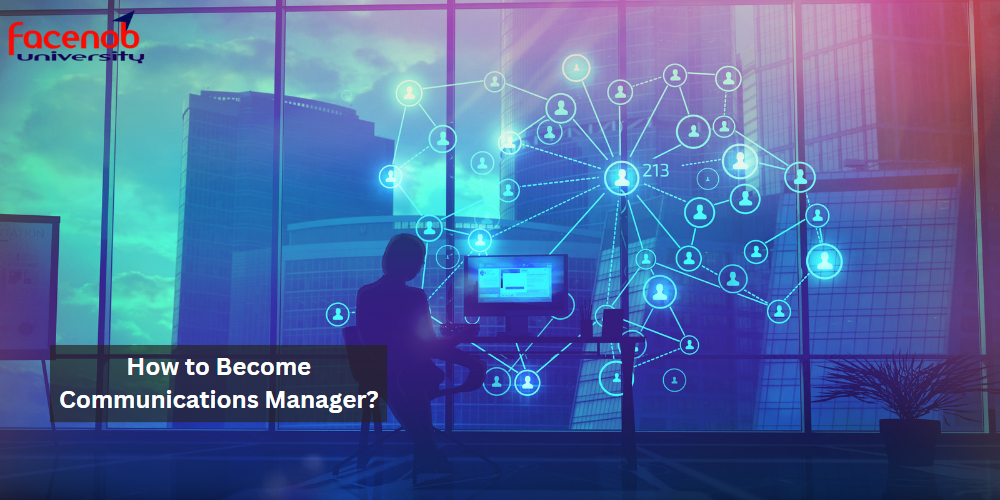 How to Become Communications Manager?