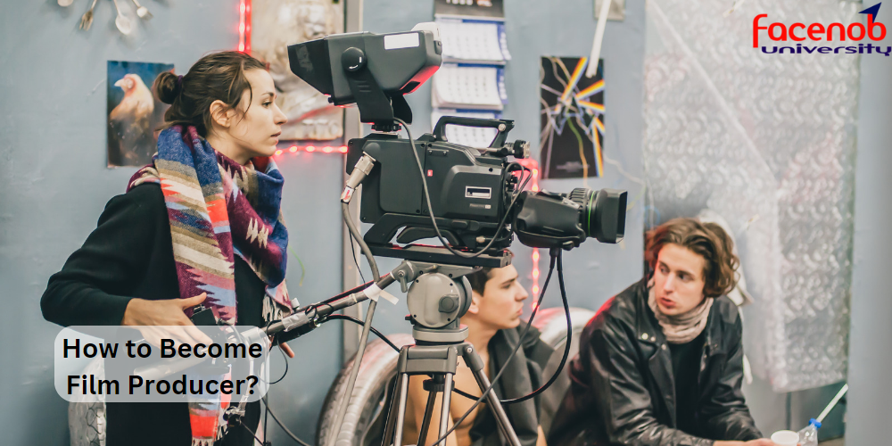 How to Become Film Producer?