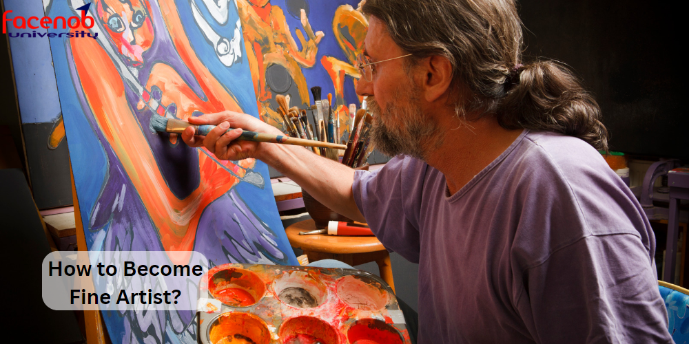 How to Become Fine Artist?
