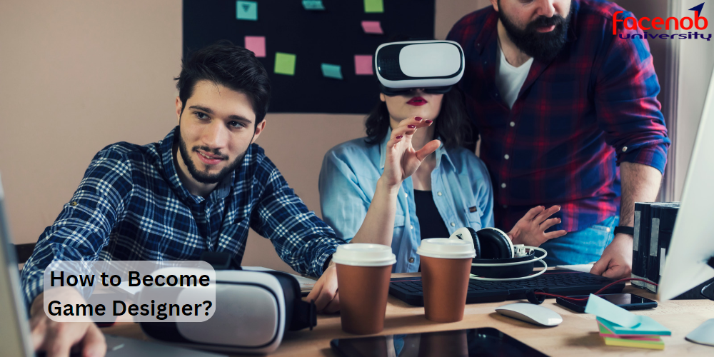 How to Become Game Designer?