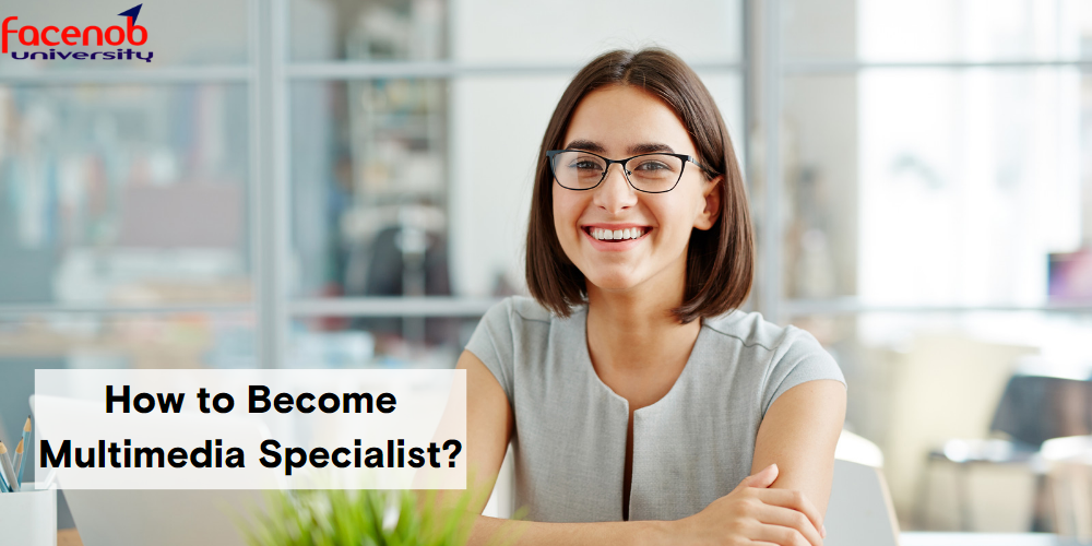 How to Become Multimedia Specialist?