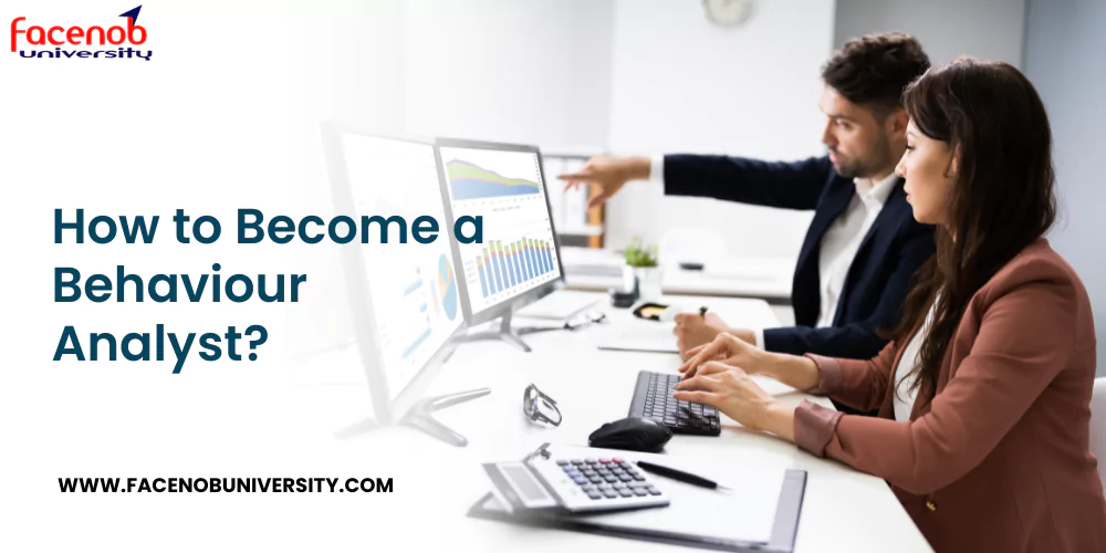 How to Become a Behaviour Analyst?