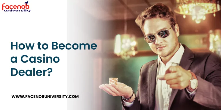 How to Become a Casino Dealer?