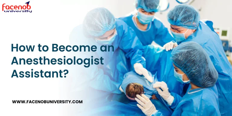 How to Become an Anesthesiologist Assistant?